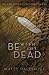 Be with the Dead: An Ann Kinnear Suspense Novel (The Ann Kinnear Suspense Novels)
