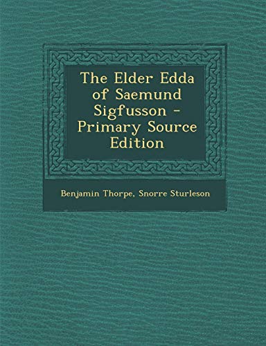 The Elder Edda of Saemund Sigfusson - Primary Source Edition