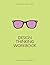 Design Thinking Workbook (The Innovation Mastery Library)
