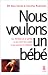 Nous voulons un bébé
