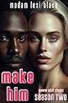 Make Him (Black B...