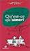 Qu'est-ce qu'aimer ?