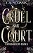 Cruel Is My Court (Wicked R...