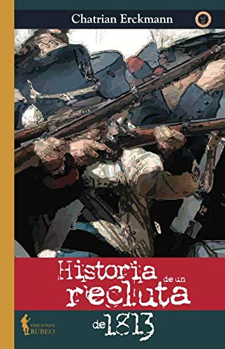 Historia de un recluta de 1813 (Spanish Edition)