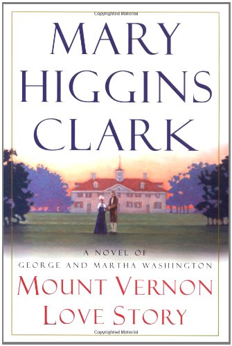 Mount Vernon Love Story: A Novel of George and Martha Washington