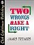 Two Wrongs Make A Right