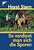 So verdient man sich die Sporen.