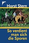So verdient man sich die Sporen. So verdient man sich die Sporen.