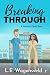 Breaking Through by L.E. Wagensveld
