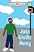 Jake Walks Away