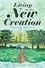 Living in the New Creation by Rev. Michael Lessard