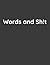 Words and Sh!t - lined note...