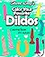 Color Your Favorite Dildos. Vibrator, Penis and Plug, Adult C... by Stuart Long