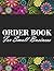 ORDER BOOK For Small Business: Simple Order Log Book, Order Organizer for Small Business or Personal, Customer Order Tracker Notebook, Daily Sales Order Planner