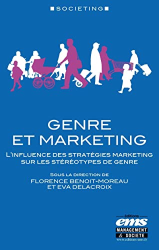 Genre et marketing: L'influence des stratégies marketing sur les stéréotypes de genre (Paperback)