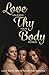 Love Thy Body - Unleash You...
