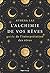 L'alchimie de nos rêves - Maîtriser l'art du rêvelucide et de... by Athena Laz