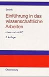 Einführung in das wissenschaftliche Arbeiten ohne und mit PC.
