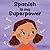 Spanish is My Superpower: A Social Emotional, Rhyming Kid's Book About Being Bilingual Speaking Spanish (Teacher Tools 4)