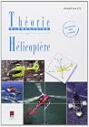 Théorie élémentaire de l'hélicoptère- Initiation par l'image - 2ème édition Théorie élémentaire de l'hélicoptère- Initiation par l'image - 2ème édition