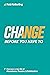 Change Before You Have To