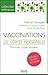 Vaccinations - Les vérités indésirables - S'informer, Choisir... by Michel Georget