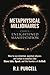Metaphysical Millionaires: A Guide to Enlightened Manifestation