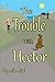 THE TROUBLE WITH HECTOR
