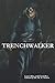 Trenchwalker by Chali-Ray Terrett