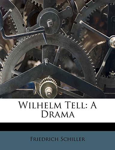 Wilhelm Tell: A Drama