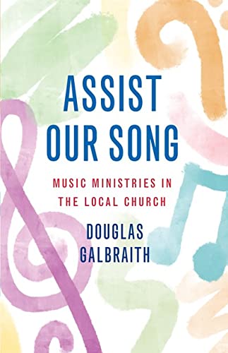 Assist Our Song: Music Ministries in the Local Church (Paperback)