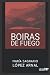 Boiras de fuego by María Sagrario López Arnal