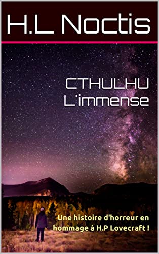 CTHULHU L'immense: Une histoire d'horreur en hommage à H.P Lovecraft ! (French Edition)