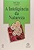 A Inteligência da Natureza