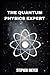 The Quantum Physics Expert:...