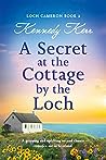 A Secret at the Cottage by the Loch by Kennedy Kerr