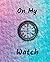 On My Watch: Time My Watch/...