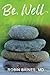 Be Well by Robin Baines