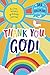 Thank you, God! - A five-mi...