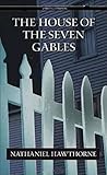 The House of the Seven Gables by Nathaniel Hawthorne The House of the Seven Gables by Nathaniel Hawthorne