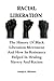 Racial liberation: The Hist...