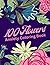 100 Flowers: An Adult Color...