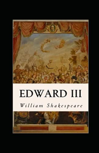 King Edward the Third Annotated