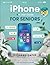 iPhone User Guide for Senior by Richard Gates