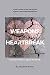 Weapons against Heartbreak:...