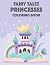 Fairy Tales Princesses Coloring Book by FunTime Press