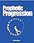 PROPHETIC PROGRESSION