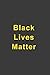 BLACK LIVES MATTER