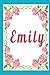 Emily: 120 Page, Lined Writing Journal Composition Notebook With The Name Emily On The Cover Makes A Great Gift