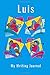 Luis: My Writing Journal